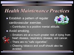 Why Health Maintenance  is necessary